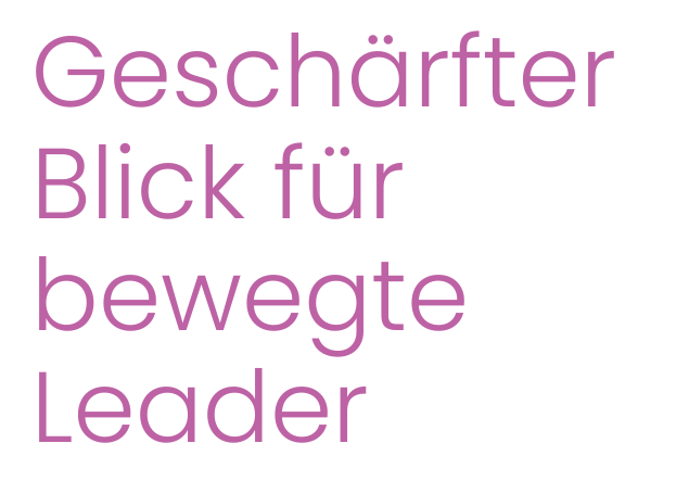 Geschärfter Blick Grafische Headline: Geschärfter BIick für bewegte Leader, bei Advisory