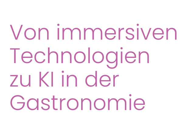 Grafische Headline: Von immersiven Technologien zu KI in der Gastronomie, bei Marketing für Gastronomie