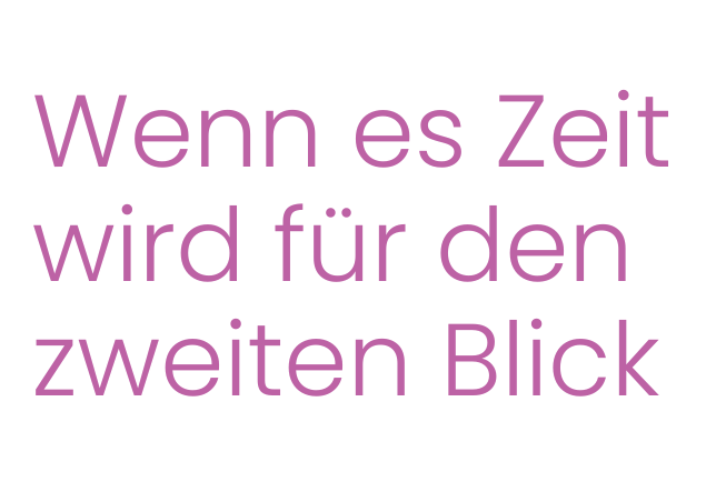 Zeit für den zweiten Blick Grafische Headline: Wenn es Zeit wird für den zweiten Blick, bei Advisory